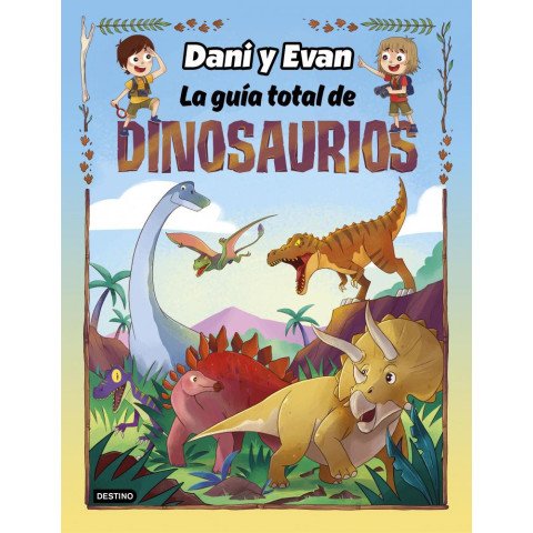 Dani y Evan - La Guía Total de Dinosaurios - Desde 8 años