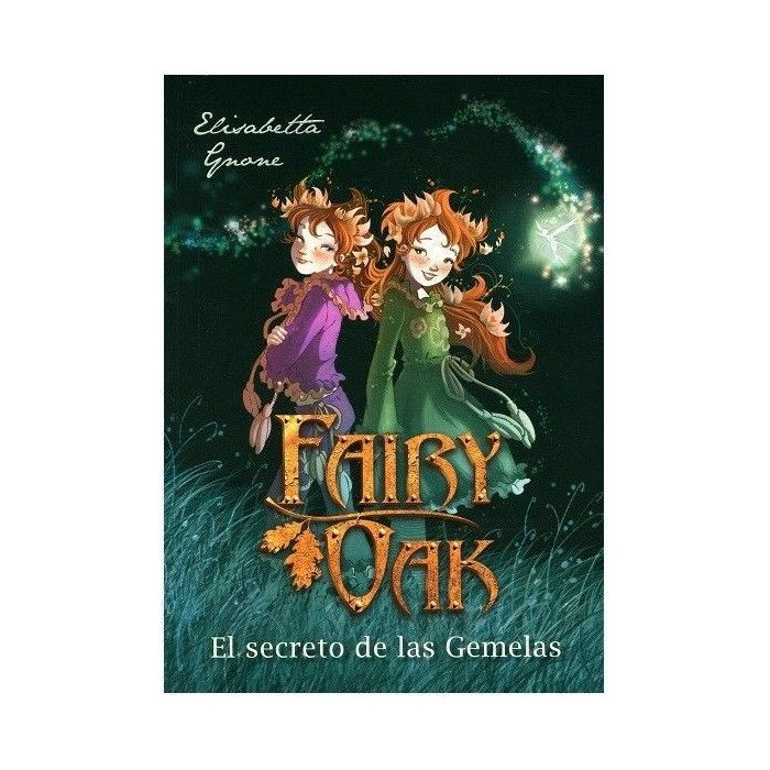 Fairy Oak 1. El Secreto de las Gemelas Fairy Oak 1. El Secreto de las Gemelas