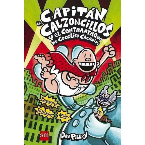 El Capitán Calzoncillos y el Contraataque de Cocoliso Cacapipi (tapa dura)