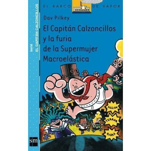 El Capitán Calzoncillos y la Furia de la Mujer Macroelástica