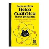 Cómo explicar Física Cuántica con un Gato Zombie