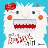 ¡Nunca le des Espaguetis a un Yeti!